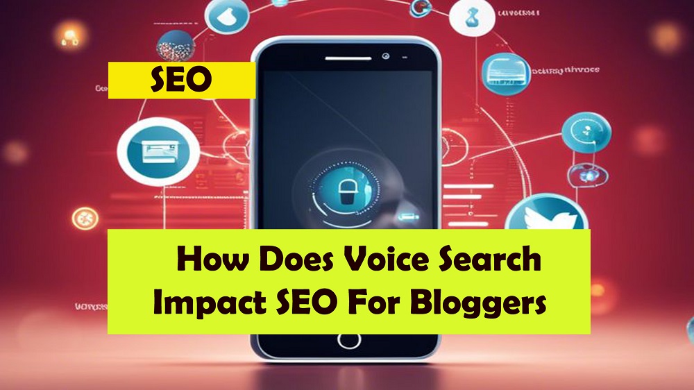 voice-searchs-impact-on-seo-for-bloggers-1